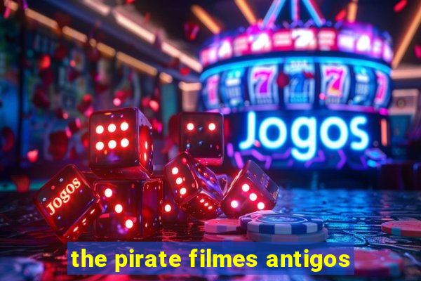 the pirate filmes antigos